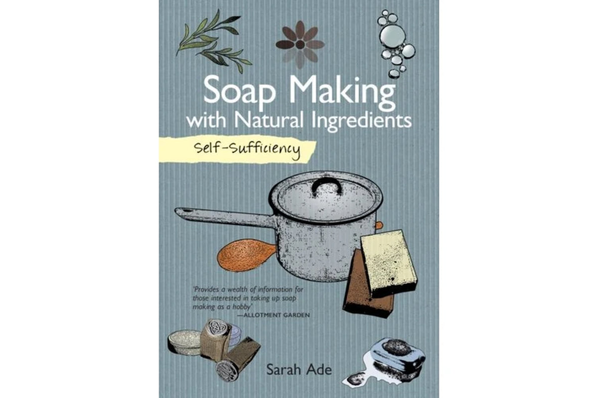 Selfsufficiency Soap Making with Natural Ingredients by Sarah Ade
