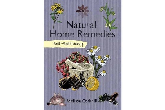 Self-Sufficiency: Natural Home Remedies